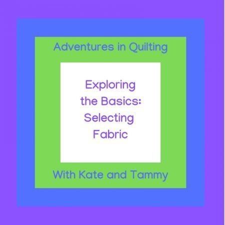 Exploring the Basics: Selecting Fabric, featured on top US quilting blog and shop Seams Like a Dream Quilt Designs!