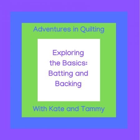 Exploring Quilting Basics: tips Batting and Backing a Quilt featured by top US quilting blog and shop, Seams Like a Dream Quilt Designs