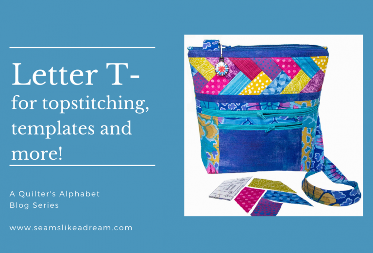 Quilter’s Alphabet: T for Topstitching, Templates, Quilt Triangles, Tied Quilt