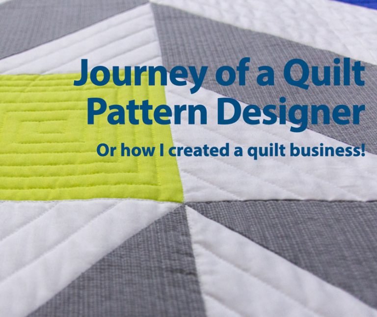 Journey of a Quilt Pattern Designer