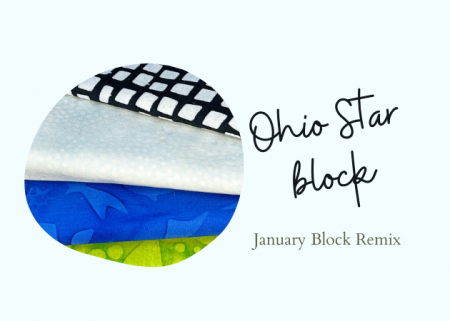 Exploring quilting basics: the Ohio Star quilt block