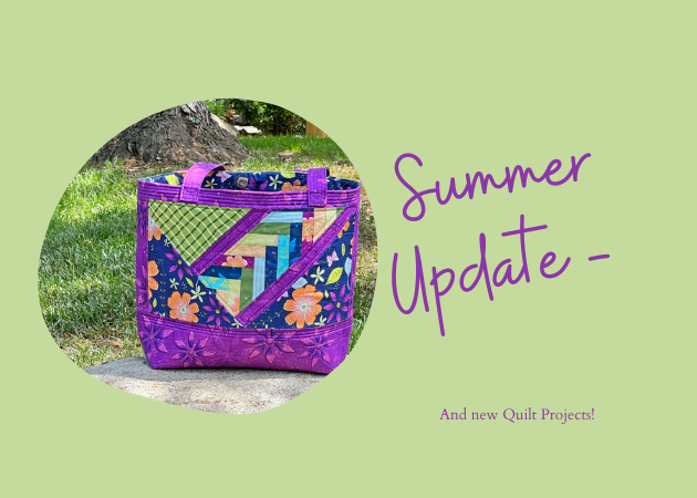 Summer update- New quilt projects!