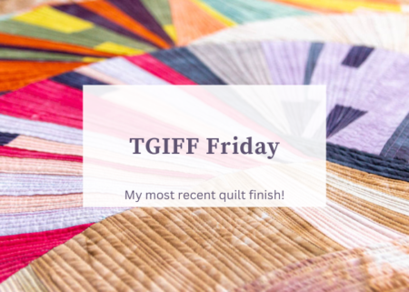 TGIFF – My improv quilt is finished!