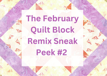 February Quilt Block Sneak Peek #2