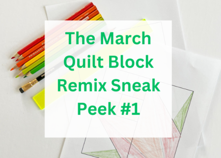 March Quilt Block Sneak Peek 1