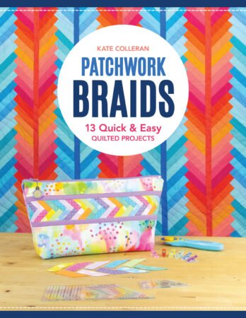 Top US quilting blog and shop, Kate Colleran Designs, shares about her new quilt book called Patchwork Braids and her pre-sale! Image is the cover of a book with a blue and orange braid quilt and a small project bag in pastels.