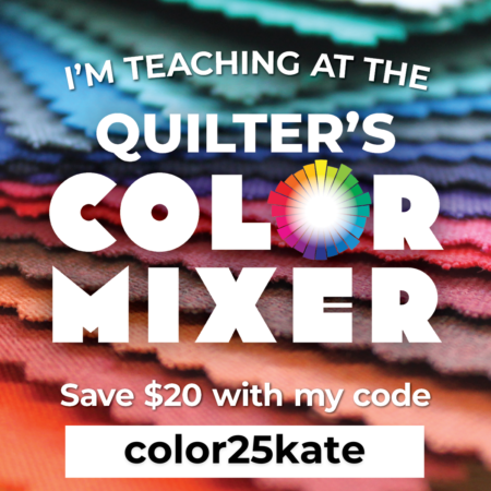 Kate Colleran is teaching at Quilter's Color Mixer 2025