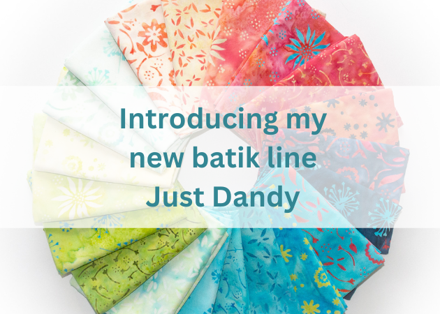 Just Dandy- a new batik line and a fabric giveaway!