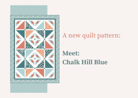 Meet Chalk Hill Blue quilt pattern!