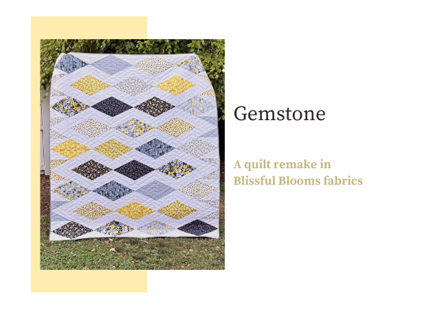 Gemstone in Blissful Blooms – a lovely quilt remake!