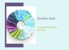 Garden Gate – a new batik line and a giveaway!
