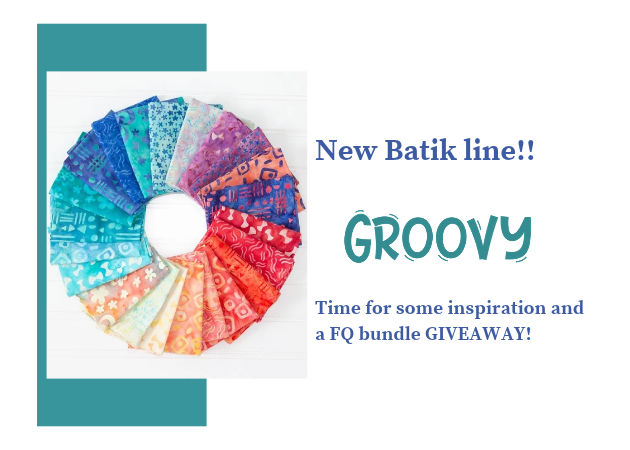 Groovy – a new batik line and quilts and a FQ giveaway!